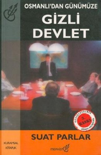 OSMANLIDAN GÜNÜMÜZE GİZLİ DEVLET