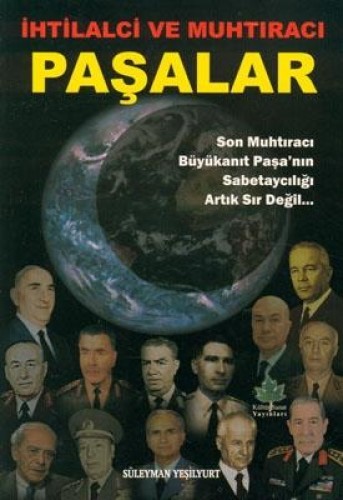 İHTİLALCİ VE MUHTIRACI PAŞALAR