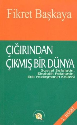 ÇIĞIRINDAN ÇIKMIŞ BİR DÜNYA