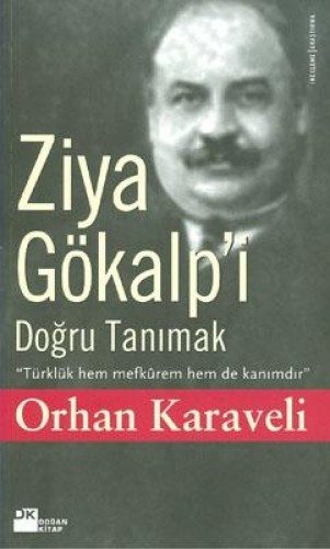 ZİYA GÖKALP'İ DOĞRU TANIMAK