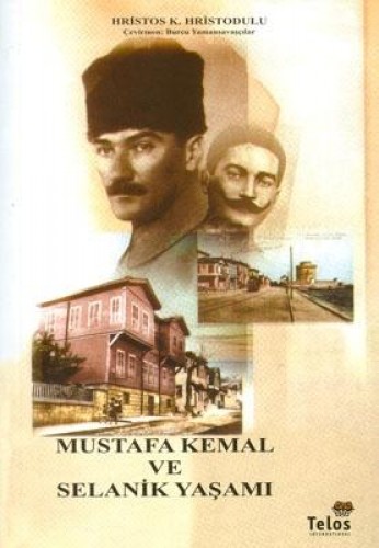 MUSTAFA KEMAL VE SELANİK YAŞAMI