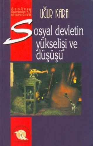 SOSYAL DEVLETİN YÜKSELİŞİ VE DÜŞÜŞÜ