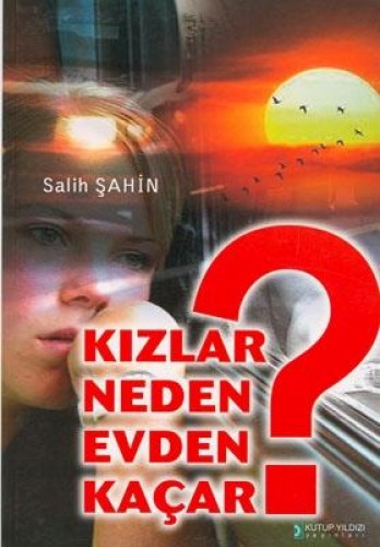 KIZLAR NEDEN EVDEN KAÇAR