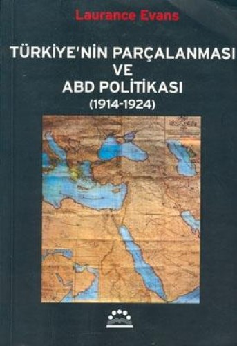 TÜRKİYENİN PARÇALANMASI VE ABD POLİTİKASI