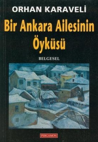 BİR ANKARA AİLESİNİN ÖYKÜSÜ