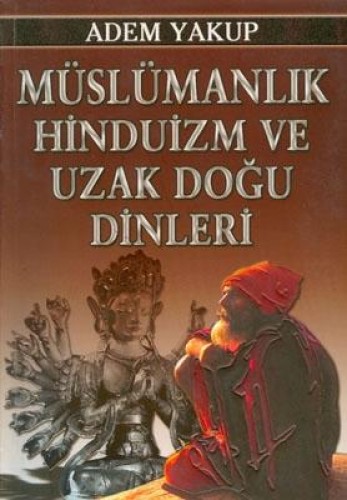 MÜSLÜMANLIK HİNDUİZM VE UZAK DOĞU DİNLERİ