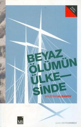 BEYAZ ÖLÜMÜN ÜLKESİNDE