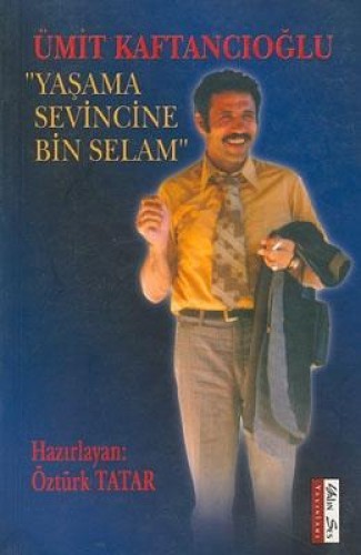 YAŞAMA SEVİNCİNE BİN SELAM