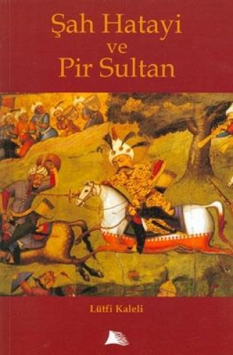 ŞAH HATAYİ VE PİR SULTAN