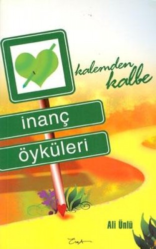 KALEMDEN KALBE İNANÇ ÖYKÜLERİ