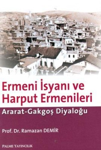 ERMENİ İSYANI VE HARPUT ERMENİLERİ