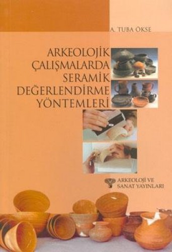 ARKEOLOJİK ÇALIŞMALARDA SERAMİK DEĞ.