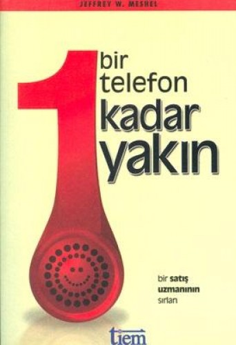 BİR TELEFON KADAR YAKIN