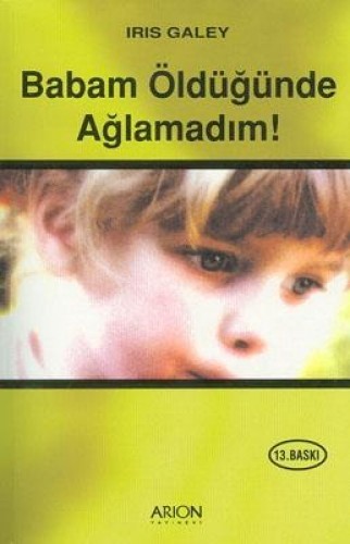 BABAM ÖLDÜĞÜNDE AĞLAMADIM