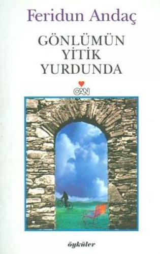 GÖNLÜMÜN YİTİK YURDUNDA