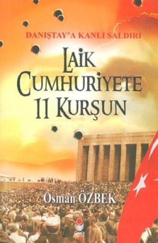 LAİK CUMHURİYETE 11 KURŞUN