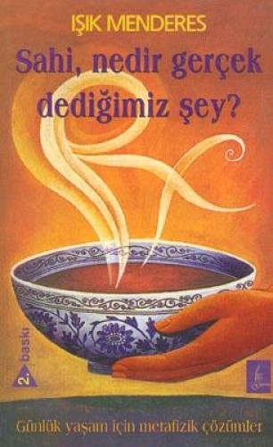 SAHİ NEDİR GERÇEK DEDİĞİMİZ ŞEY