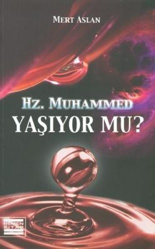 HZ.MUHAMMED YAŞIYOR MU