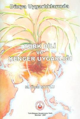 TÜRK DİLİ VE KENGER UYGARLIĞI