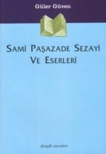 Sami Paşazade Sezayi ve Eserleri