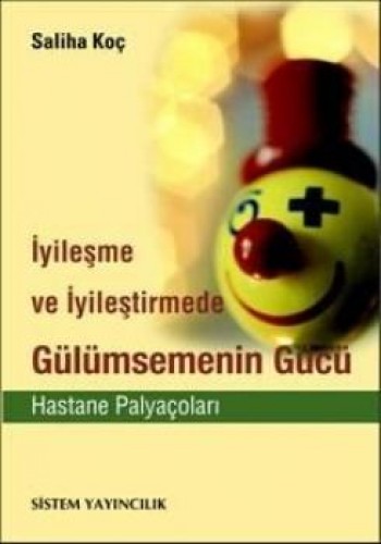 İYİLEŞME VE İYİLEŞTİRMEDE GÜLÜMSEMENİN GÜCÜ