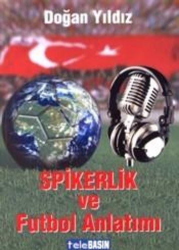 SPİKERLİK VE FUTBOL ANLATIMI