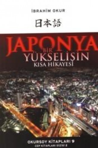 JAPONYA BİR YÜKSELİŞİN KISA HİKAYESİ