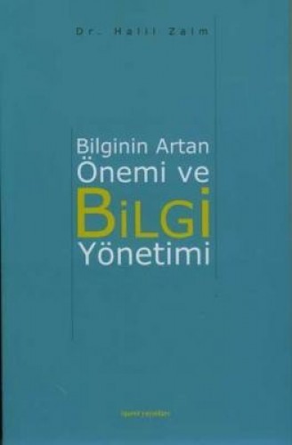 BİLGİNİN ARTAN ÖNEMİ VE BİLGİ YÖNETİMİ