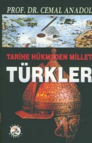 TARİHE HÜKMEDEN MİLLET TÜRKLER