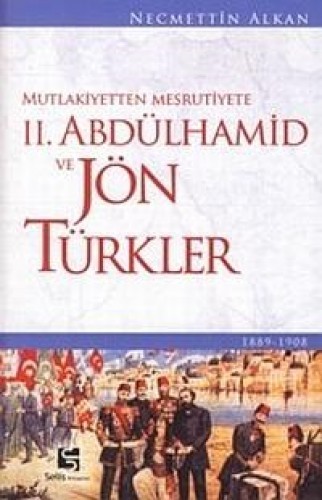 II.ABDÜLHAMİD VE JÖN TÜRKLER