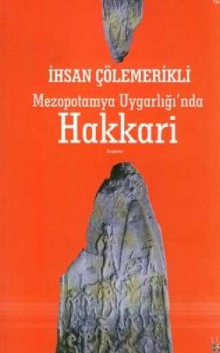 MEZOPOTAMYA UYGARLIĞINDA HAKKARİ