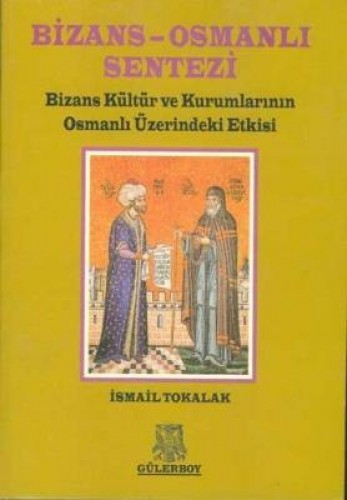 BİZANS OSMANLI SENTEZİ