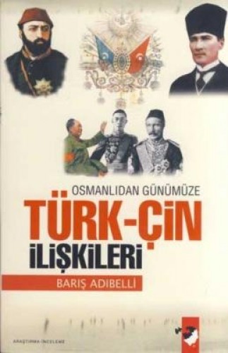 OSMANLIDAN GÜNÜMÜZE TÜRK ÇİN İLİŞKİ.