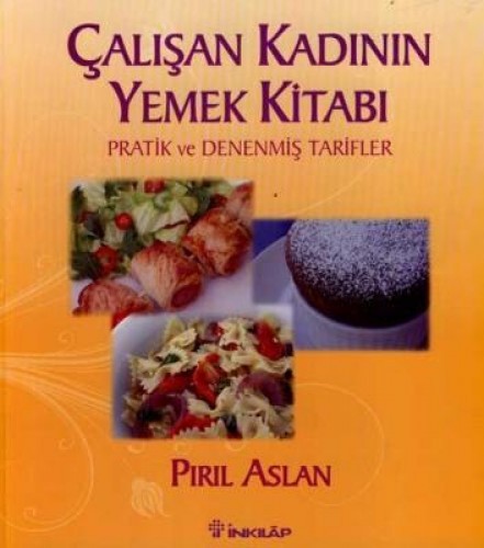 Çalışan Kadının Yemek Kitabı