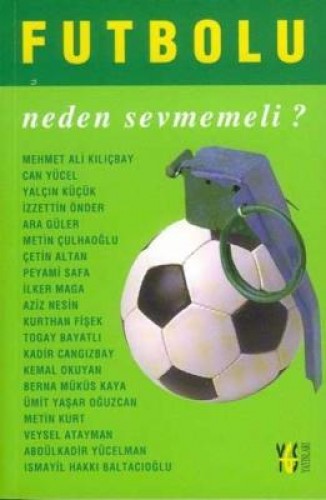 FUTBOLU NEDEN SEVMELİ SEVMEMELİ