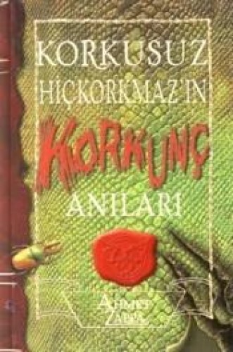 KORKUSUZ HİÇKORKMAZIN KORKUNÇ ANILARI