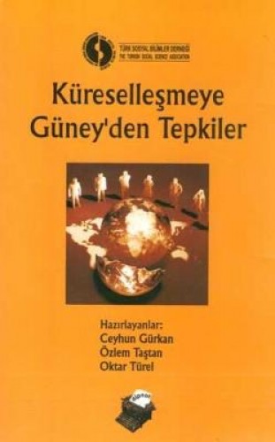 KÜRESELLEŞMEYE GÜNEYDEN TEPKİLER