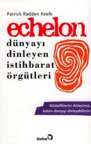 ECHELON DÜNYAYI DİNLEYEN İSTH.ÖRG.