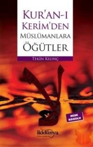 KURANI KERİMDEN MÜSLÜMANLARA ÖĞÜTLER