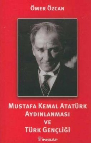 Mustafa Kemal Atatürk Aydınlanması ve Türk Gençliği