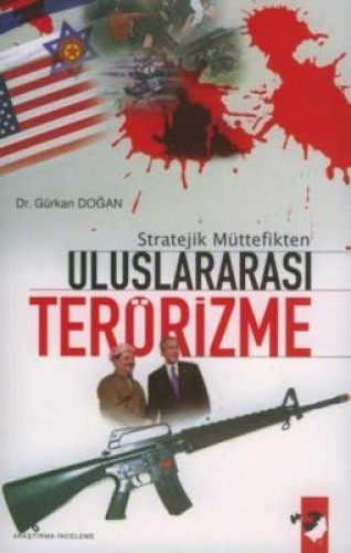 STRATEJİK MÜTTEFİKTEN ULUSLARARASI TERÖRİZME