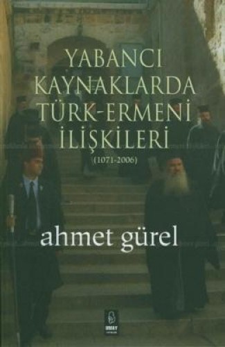 YABANCI KAYNAKLARDA TÜRK ERMENİ İLİŞKİLERİ