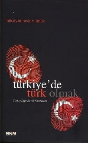 TÜRKİYEDE TÜRK OLMAK