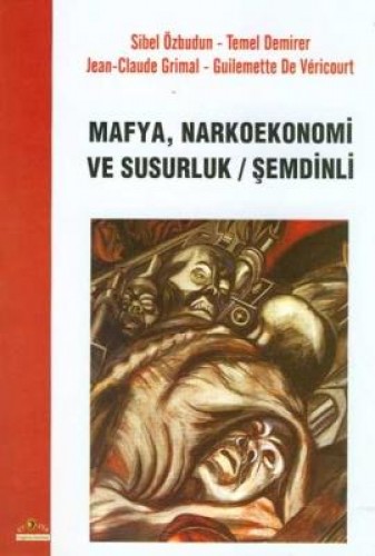 MAFYA NARKOEKONOMİ VE SUSURLUK ŞEMDİNLİ