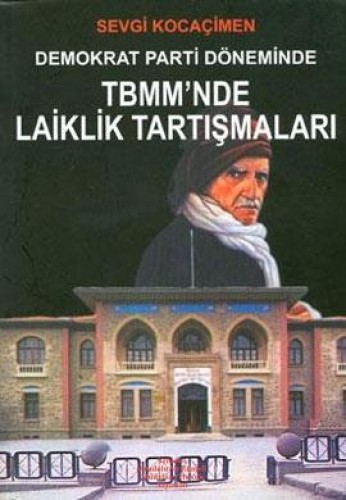 DEMOKRAT PARTİ DÖNEMİNDE TBMM'DEN LAİKLİK TA.