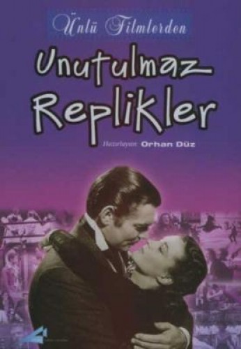 UNUTULMAZ REPLİKLER