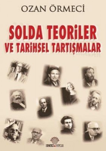 SOLDA TEORİLER VE TARİHSEL TARTIŞMALAR