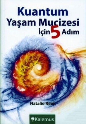 KUANTUM YAŞAM MUCİZESİ İÇİN 5 ADIM