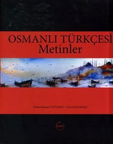 OSMANLI TÜRKÇESİ METİNLER