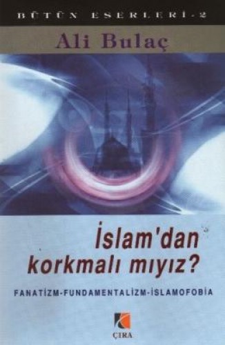 İSLAMDAN KORKMALIMIYIZ